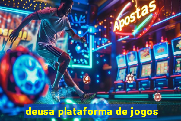 deusa plataforma de jogos